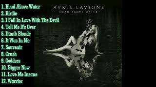 Avril Lavigne - Head Above Water (Full Album)