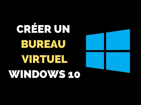 Comment créer un bureau virtuel avec Windows 10 ?