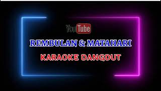 KARAOKE REMBULAN DAN MATAHARI