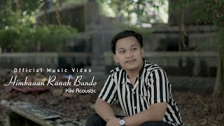 HIMBAUAN RANAH BUNDO - Kiki Acoustic