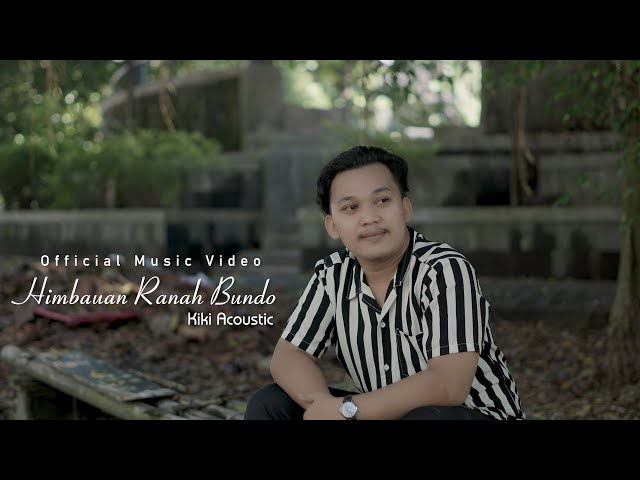 HIMBAUAN RANAH BUNDO - Kiki Acoustic (Official Music Video) class=