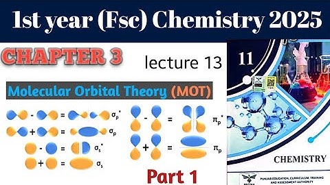 Molecular orbitals theory | First year chemistry chapter 3 chemical bonding| MOT