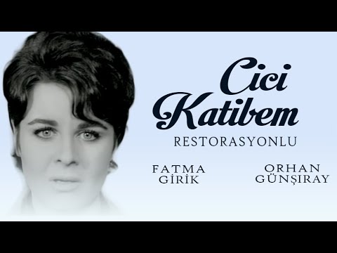 Cici Katibem Türk Filmi |  FULL | FATMA GİRİK | ORHAN GÜNŞIRAY | RESTORASYONLU