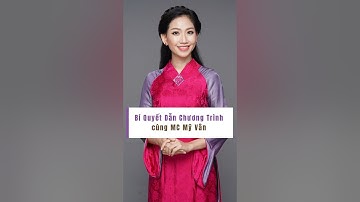 Bí Quyết Dẫn Chương Trình Cùng MC Mỹ Vân - MC MỸ VÂN