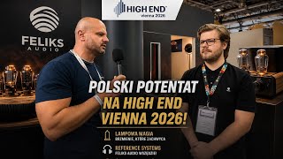 Feliks Audio podbija HIGH END Vienna 2026! Polski lider lampowych wzmacniaczy słuchawkowych