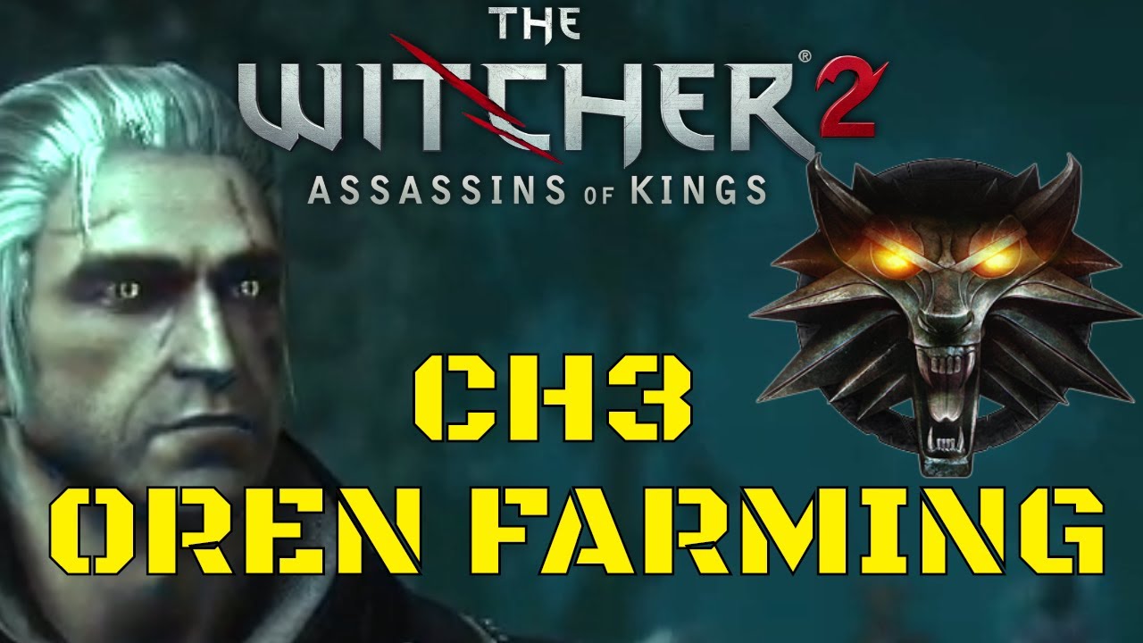 Witcher 2 Chapter 3 Oren Farming GUIDE YouTube witcher-2-chapter-3-oren-farming-guide-youtube