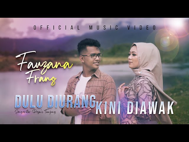Frans Ft. Fauzana - Dulu Diurang Kini Diawak (Official Music Video) class=