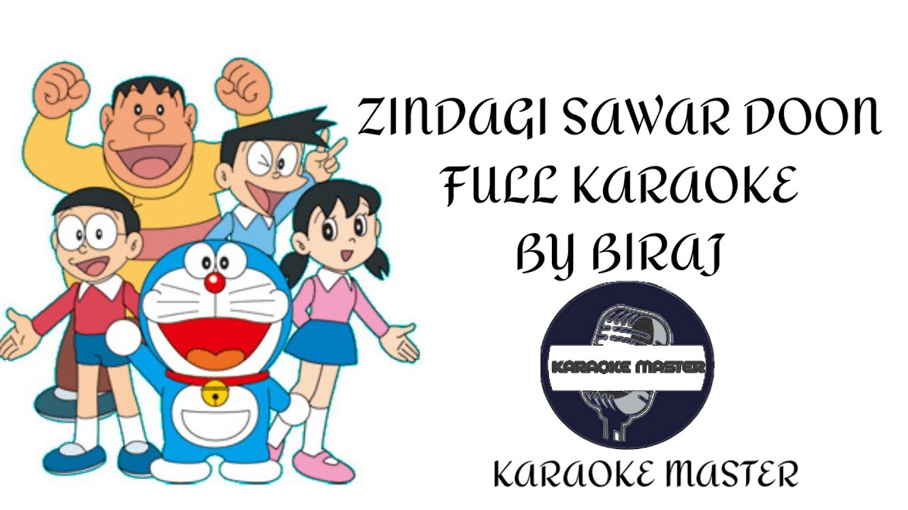 DORAEMON ZINDAGI SAWAR DOON FULL SONG IN HINDI KARAOKE BY BIRAJ SAHA