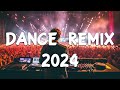 DANCE PARTY SONGS 2024 - Mashups & Remixes Of Popular Songs  - DJ Remix Club Music Dance Mix 2024