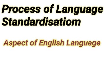 process of language standardisation aspect of english language