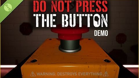 DO NOT PRESS THE BUTTON (Or You