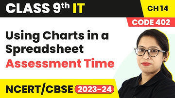 Using Charts in a Spreadsheet - Assessment Time | Class 9 Information Technology Ch 14 (Code 402)