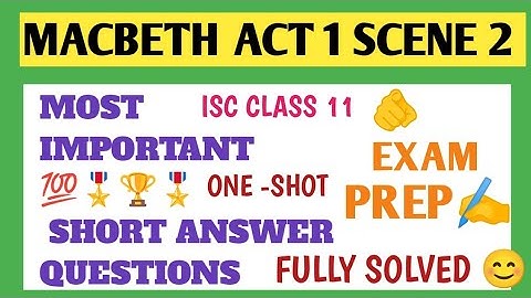 ISC | CLASS 11| NEW SYLLABUS| WORKBOOK SOLUTIONS| MACBETH ACT 1 SCENE 2| SHORT ANSWER QUESTIONS 🎖️