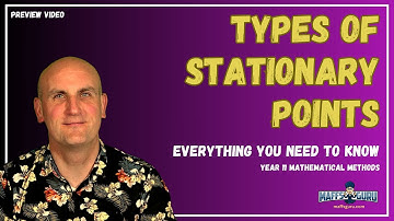 Types of Stationary Points (PREVIEW) | Mathematical Methods | MaffsGuru.com