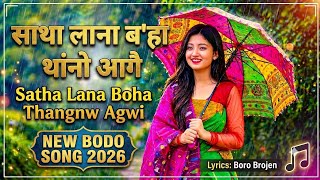 Satha Lana Boha Thangnw Agwi | New Bodo Song 2026