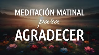 Meditación Matinal con Bellas Afirmaciones de GRATITUD 🙏🏼