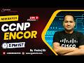 CCNP ENCOR Course Hindi Batch | Start Your Networking Career