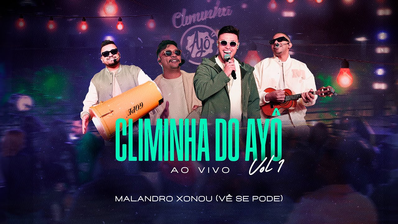 Malandro Xonou (Vê se pode) - Climinha do Ayô 