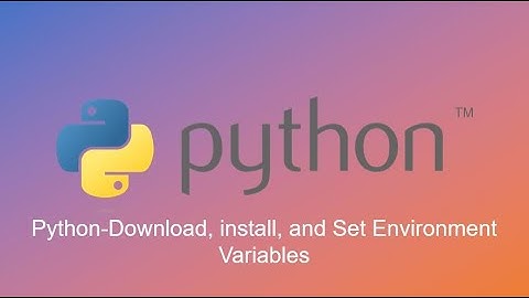 Part-3 Python Download Install and Environment Variable Setting