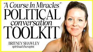 How to have LOVING CONVERSATIONS (even if you DISAGREE) | A Course in Miracles POLITICAL Toolkit