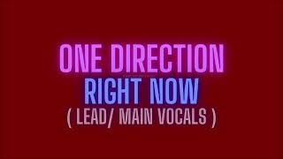 One Direction- Right Now Leadmain Vocals