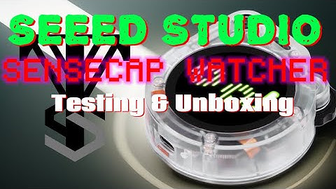 Seeed Studio’s Sensecap Watcher Ai Assistant: Unboxing & Testing