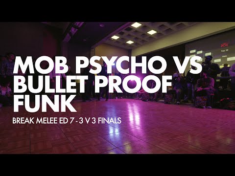 Mob Psycho Vs Bullet Proof Funk - 3 V 3 Collegiate Finals - Break Melee ed 7 - RU Breaks - BNC