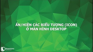 Cách ẩn/hiển thị các biểu tượng (icon) ở màn hình desktop