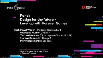 Panel: Design for the future - Level up with Forever Games