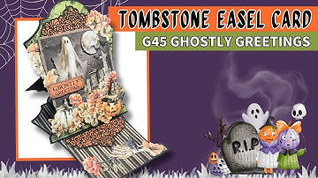 TOMBSTONE EASEL CARD | GRAPHIC 45 GHOSTLY GREETINGS | HALLOWEEN SPOOKTACULAR 2025
