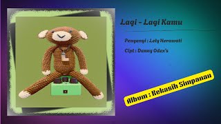 Download lagu Lagi - Lagi Kamu - Lely Herawati Cipt : Danny Odex's ( Video Lyrics)