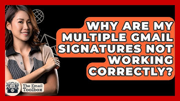 Why Are My Multiple Gmail Signatures Not Working Correctly? - TheEmailToolbox.com