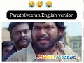 paruthiveeran English version 🤣😅🤣