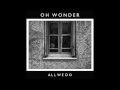 Oh wonder  all we do official audio