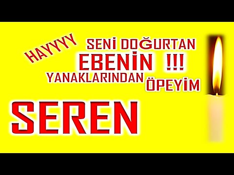 İyi ki Doğdun Seren İsme Özel Komik Doğum Günü Şarkısı