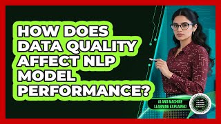 How Does Data Quality Affect NLP Model Performance? Net Worth