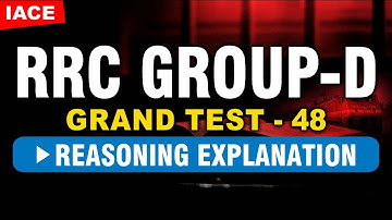 RRC GROUP-D GRAND TEST - 48 || REASONING EXPLANATION || IACE