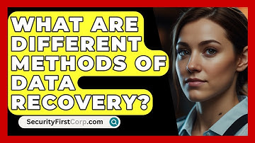 What Are Different Methods Of Data Recovery? - SecurityFirstCorp.com