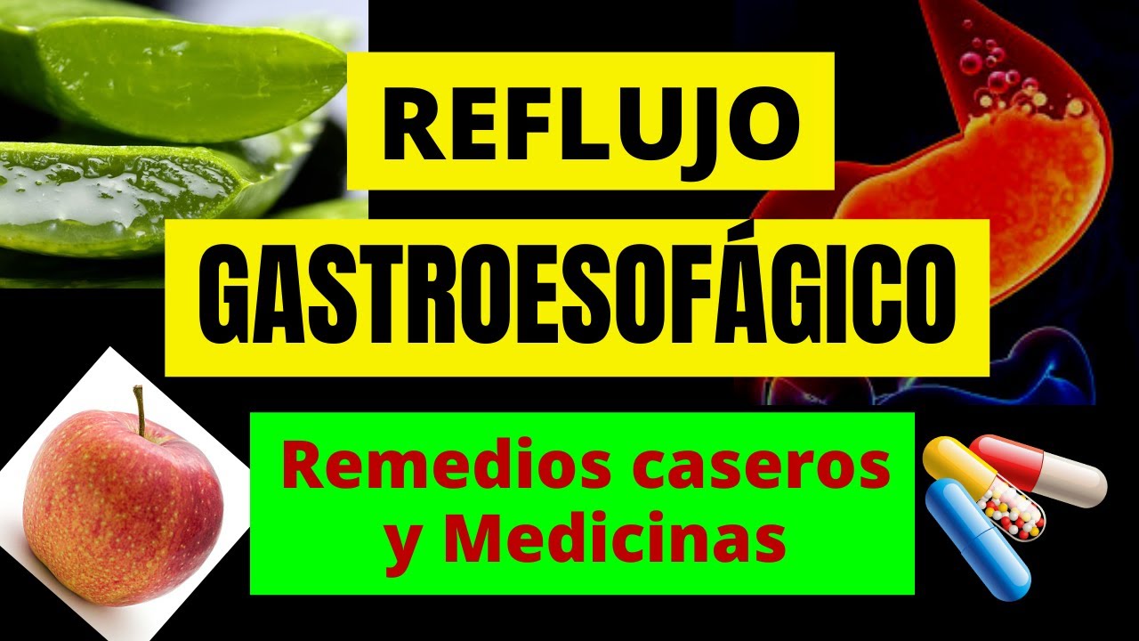 REFLUJO GASTROESOFÁGICO: Remedios caseros y medicinas - YouTube