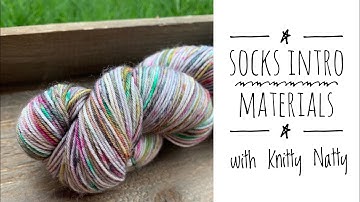 Knitty Natty | Tutorials | Socks Intro: Materials