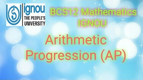 Arithmetic Progression(AP) | #bcs12 mathematics ignou | #ignoubca 1st semester