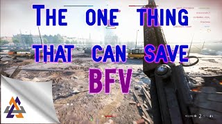 The ONE Thing That Can Save Battlefield V