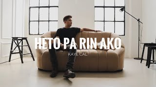 Video thumbnail of "Kaye Cal - Heto Pa Rin Ako (Official Lyric Visualizer)"