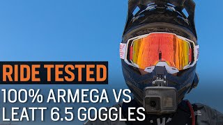 Ride Tested: 100% Armega vs Leatt Velocity 6.5 Goggles