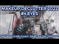 MAKEUP DECLUTTER 2022 // Eyes: mascara, brows, liner, single (cream & liquid) eyeshadows