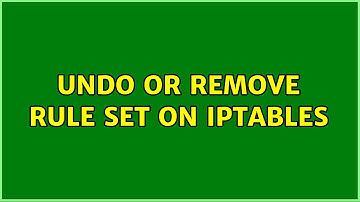 undo or remove rule set on iptables