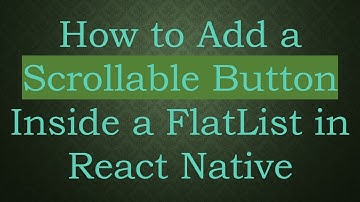 How to Add a Scrollable Button Inside a FlatList in React Native