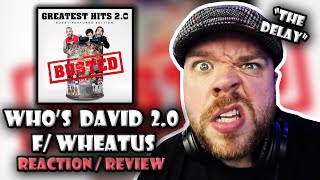 BUSTED - WHO'S DAVID 2.0 - WHEATUS - REACTION / REVIEW