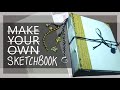 DIY Sketchbook With THINGS YOU ALREADY OWN | How I Made My Sketchbook