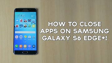 How to Close Down Apps on Samsung Galaxy S6 EDGE Plus!